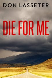 Die for me : the terrifying true story of the Charles Ng & Leonard Lake torture murders cover image