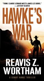 Hawke's war : a Sonny Hawke thriller cover image