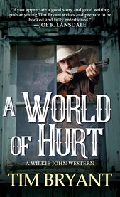 A world of hurt : a Wilkie John western cover image