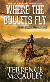 Where the bullets fly cover image