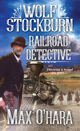 Cover image for Wolf Stockburn, Railroad Detective