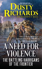 A need for violence. Battling Harrigans of the frontier cover image