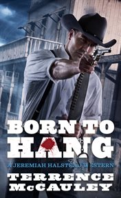 Born to Hang : Jeremiah Halstead Western cover image