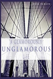 A glamorously unglamorous life cover image