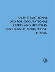 An Instructional aid for occupational safety and health in mechanical engineering design cover image