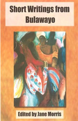 Cover image for Short Writings from Bulawayo