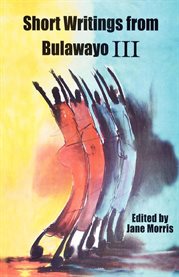 Short writings from bulawayo iii cover image
