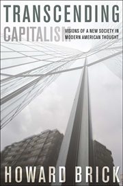 Transcending capitalism : visions of a new society in modern American thought cover image