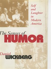 The senses of humor : self and laughter in modern America cover image