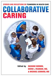 Collaborative caring : stories and reflections on teamwork in health care cover image