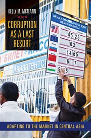 Corruption as a last resort : adapting to the market in Central Asia cover image
