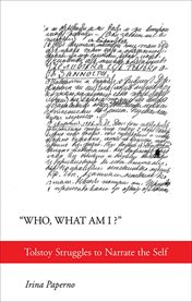 "Who, what am I?" : Tolstoy struggles to narrate the self cover image