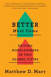 Better must come : exiting homelessness in two global cities cover image