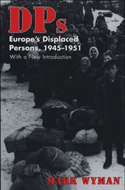 DPs : Europe's displaced persons, 1945-1951 cover image