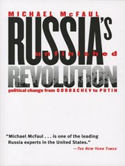 Russia's unfinished revolution : political change from Gorbachev to Putin cover image
