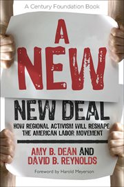 A new new deal : how regional activism will reshape the American labor movement cover image