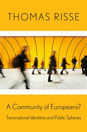 A community of Europeans? : transnational identities and public spheres cover image