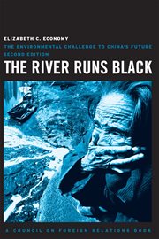 The river runs black : the environmental challenge to China's future cover image
