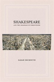 Shakespeare and the grammar of forgiveness cover image