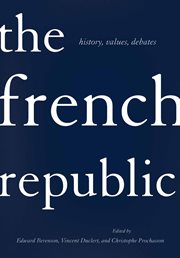The French Republic : history, values, debates cover image