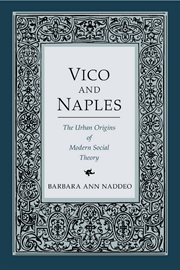 Vico and Naples : the urban origins of modern social theory cover image