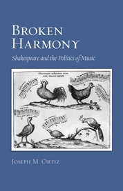 Broken harmony : Shakespeare and the politics of music cover image