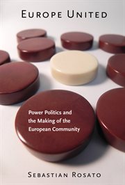 Europe united : power politics and the making of the European Community cover image