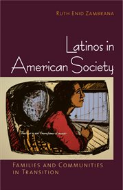 Latinos in American society : families and communities in transition cover image