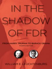In the shadow of FDR : from Harry Truman to Barack Obama cover image