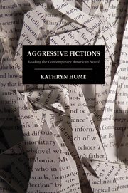 Aggressive fictions : reading the contemporary American novel cover image