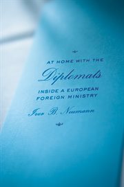 At home with the diplomats : inside a European foreign ministry cover image