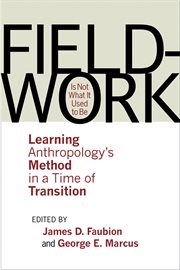 Fieldwork is not what it used to be. Learning Anthropology's Method in a Time of Transition cover image