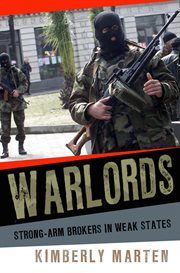 Warlords : strong-arm brokers in weak states cover image