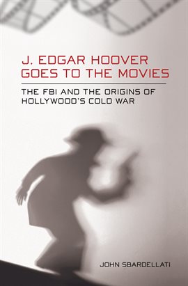 Cover image for J. Edgar Hoover Goes to the Movies