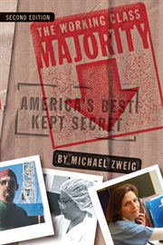 The working class majority : America's best kept secret cover image