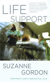 Life support : three nurses on the front lines cover image