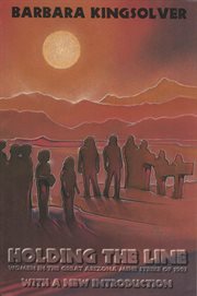 Holding the line : women in the great Arizona mine strike of 1983 cover image