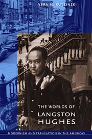 The worlds of Langston Hughes : modernism and translation in the Americas cover image