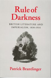 Rule of darkness : British literature and imperialism, 1830-1914 cover image
