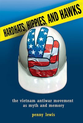 Cover image for Hardhats, Hippies, and Hawks