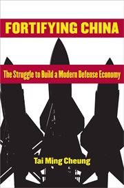 Fortifying China : the struggle to build a modern defense economy cover image
