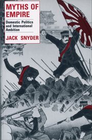 Myths of empire : domestic politics and international ambition cover image