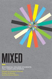Mixed : multiracial college students tell their life stories cover image