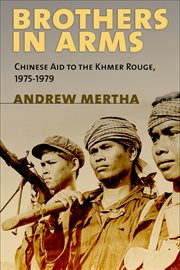Brothers in arms : Chinese aid to the Khmer Rouge, 1975-1979 cover image