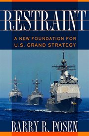 Restraint : a new foundation for U.S. grand strategy cover image