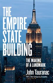 The Empire State Building : the making of a landmark cover image