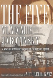 The five : a novel of Jewish life in turn-of-the-century Odessa cover image