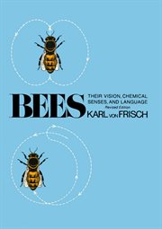 Bees : their vision, chemical senses, and language cover image
