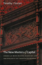 The new masters of capital : American bond rating agencies and the politics of creditworthiness cover image