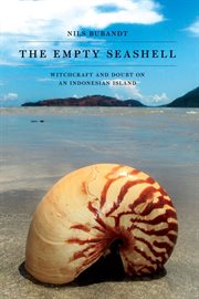 The empty seashell : witchcraft and doubt on an Indonesian island cover image